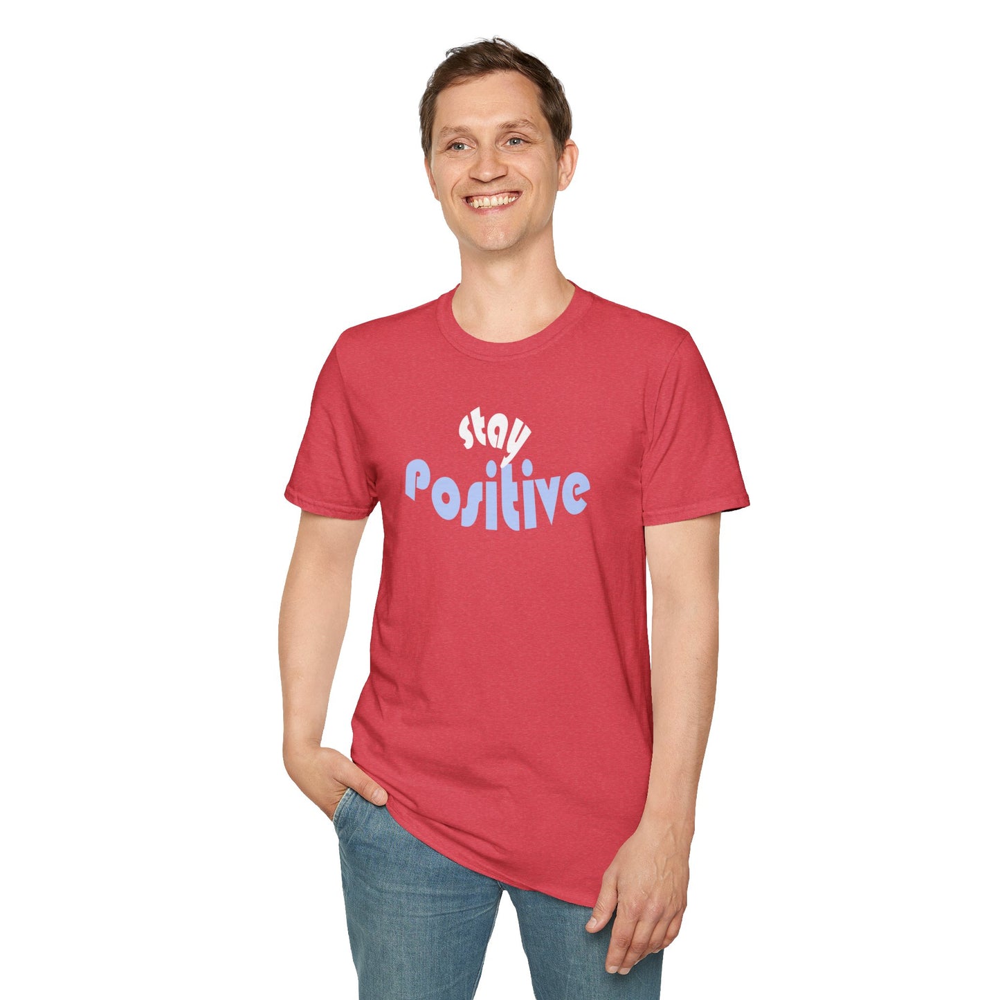 Stay Positive Unisex T-Shirt