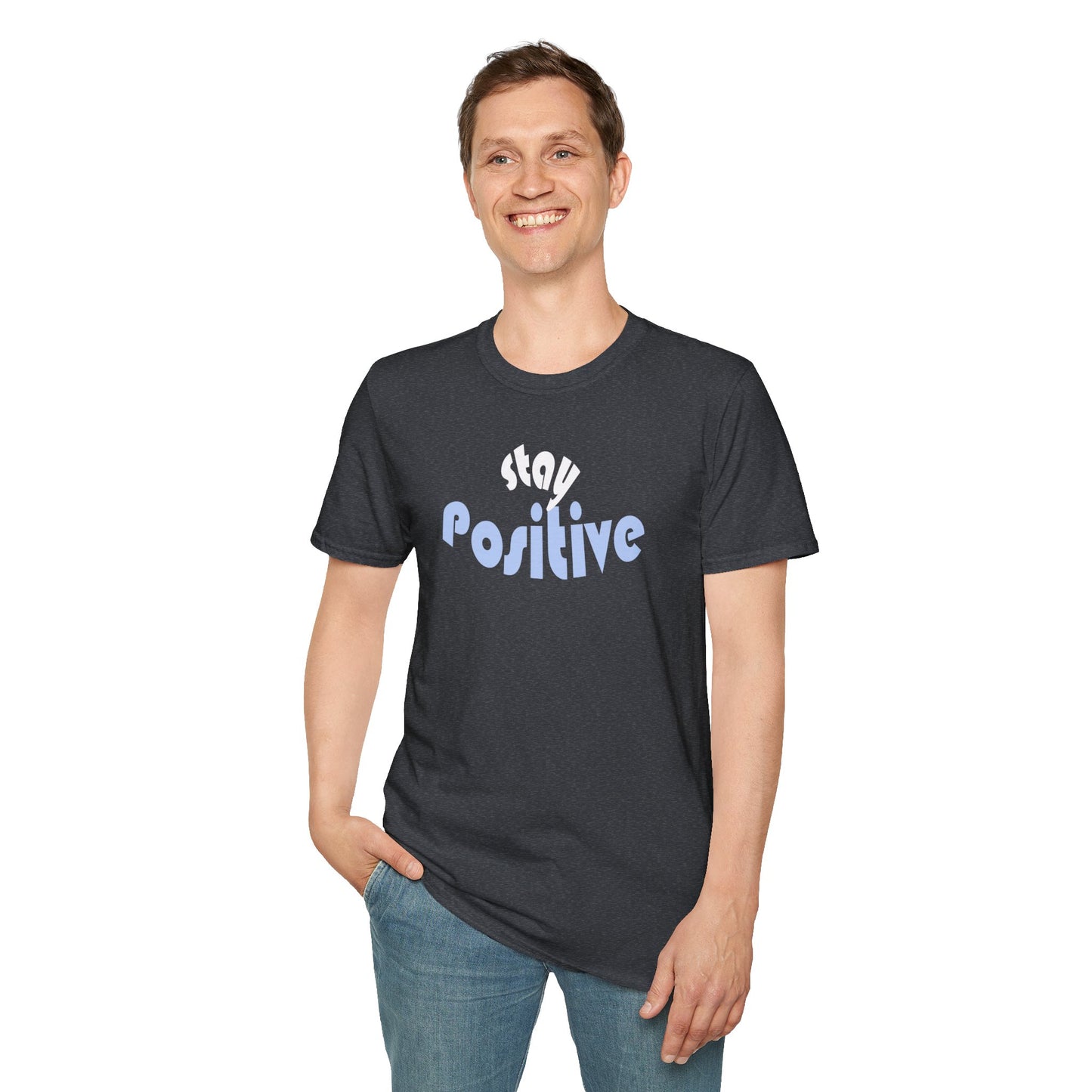 Stay Positive Unisex T-Shirt