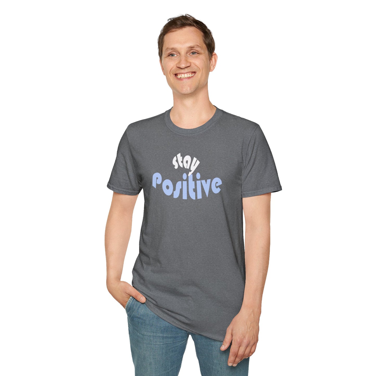 Stay Positive Unisex T-Shirt