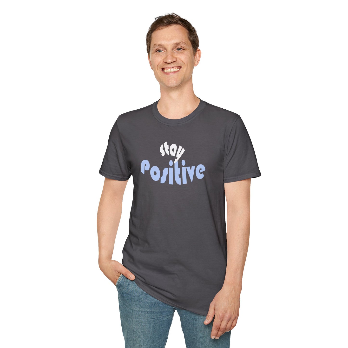 Stay Positive Unisex T-Shirt