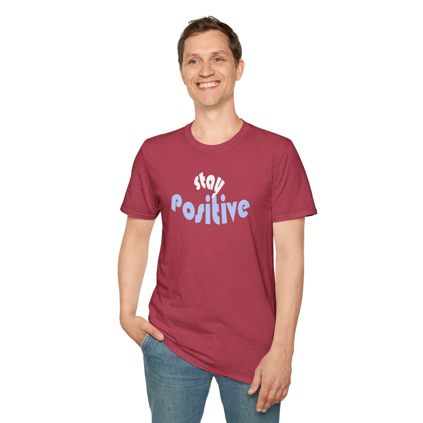 Stay Positive Unisex T-Shirt