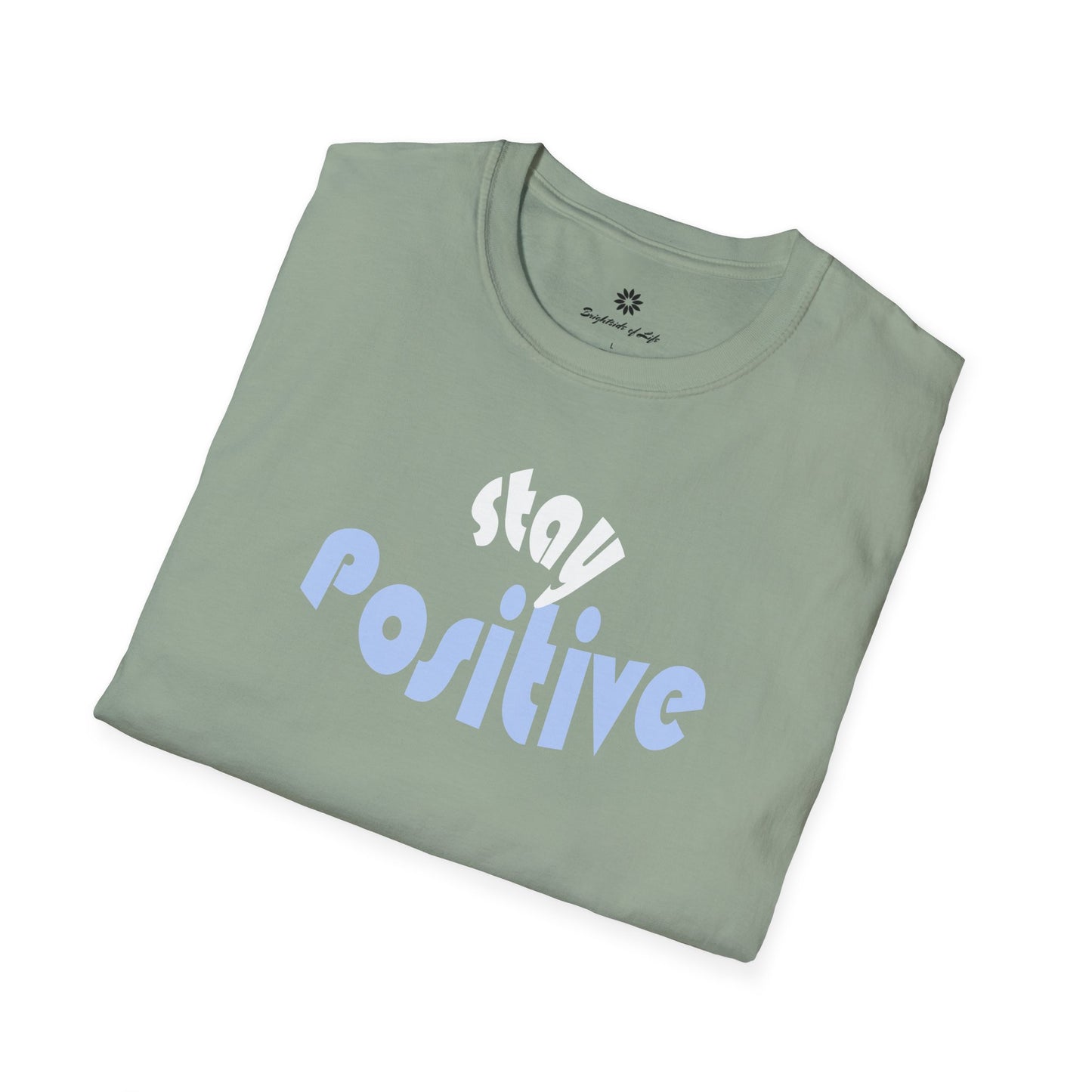 Stay Positive Unisex T-Shirt